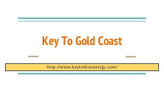 Key To Gold Coast
http://www.keytothecoastgc.com/
 
