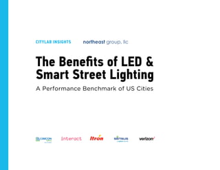 CITYLAB INSIGHTS
A Performance Benchmark of US Cities
The Benefits of LED &
Smart Street Lighting
 
