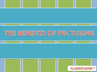 The Benefits Of PFA Tubing