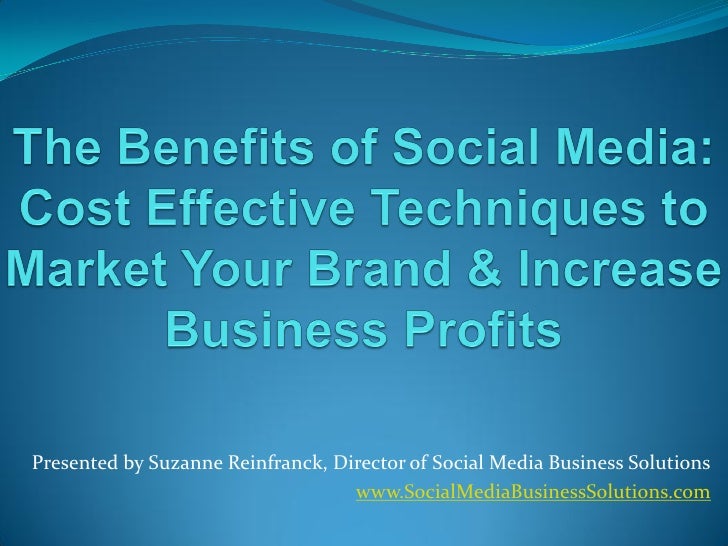 The Benefits Of Social Media Cost Effective Techniques To Market Y…