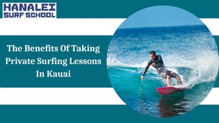 The Benefits Of Taking
Private Surfing Lessons
In Kauai
 