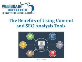 The Benefits of Using Content
and SEO Analysis Tools
+91-782-774-2414
 