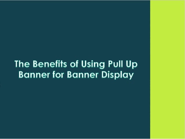 The Benefits Of Using Pull Up Banner For Banner Display