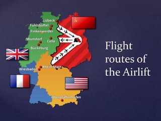 Flight
routes of
the Airlift
 
