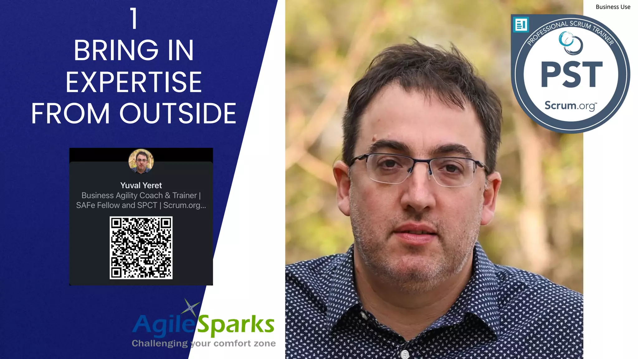 Business Use
1
BRING IN
EXPERTISE
FROM OUTSIDE
 