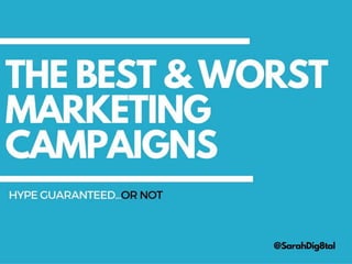 The best and worst marketing campaigns