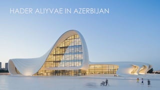HADER ALIYVAE IN AZERBIJAN