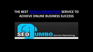 THE BEST ARTICLE MARKETING SERVICE TO ACHIEVE ONLINE BUSINESS SUCCESS 