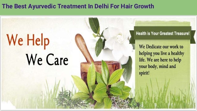 The Best Ayurvedic Treatment In Delhi For Hair Growth