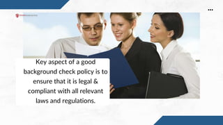 This includes federal
laws such as the Fair
Credit Reporting Act
(FCRA) which sets
out specific
guidelines for checks.
 