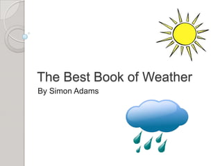 The Best Book of Weather By Simon Adams 