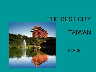 THE BEST CITY TAIWAN PLACE 