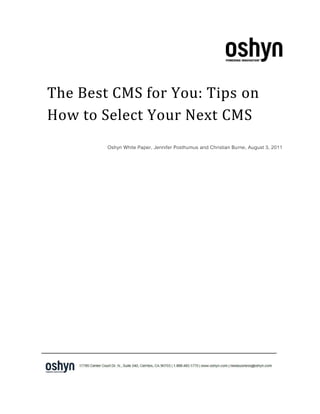 The Best CMS for You: Tips on
How to Select Your Next CMS
        Oshyn White Paper, Jennifer Posthumus and Christian Burne, August 3, 2011
 