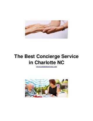 The Best Concierge Service
in Charlotte NC
www.comprehensivenc.com
 