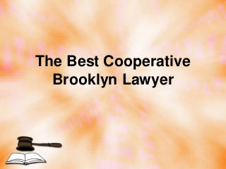 The Best Cooperative
Brooklyn Lawyer
 