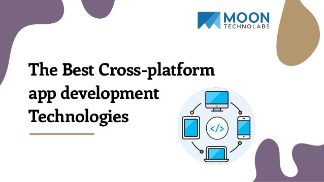 The Best Cross-platform
app development
Technologies
 