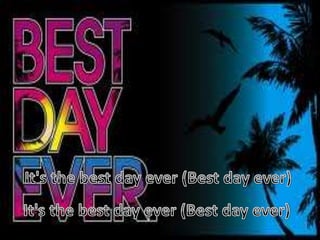 The best day