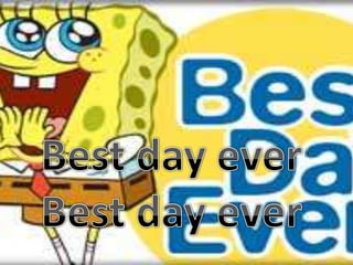 The best day