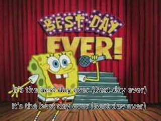 The best day