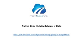 The Best Digital Marketing Solutions in Dhaka
https://techcloudltd.com/digital-marketing-agency-in-bangladesh/
 