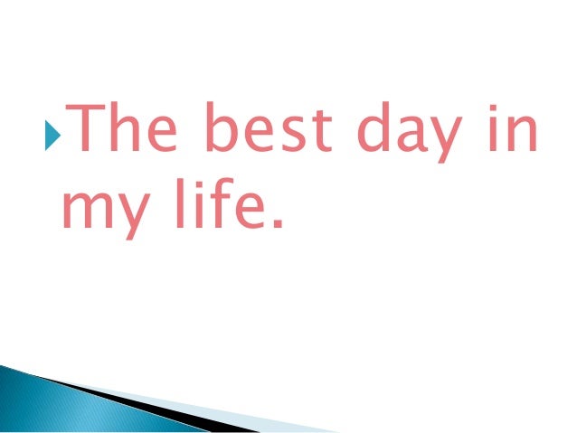 the best days of my life the best days of my life