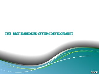 The Best Embedded system development
 