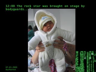 12:00 The rock star was brought on stage by bodyguards...▌ 