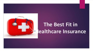 The Best Fit in
Healthcare Insurance
 