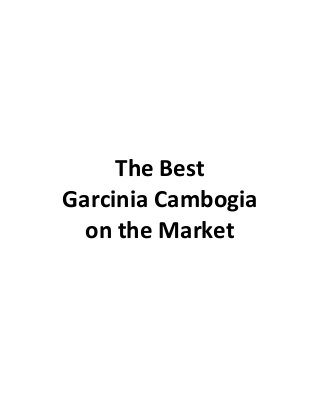 The Best
Garcinia Cambogia
on the Market

 