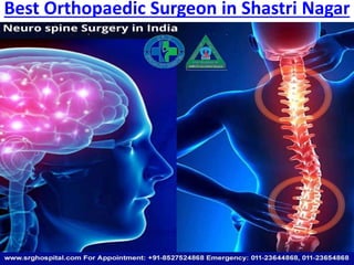 Best Orthopaedic Surgeon in Shastri Nagar
 