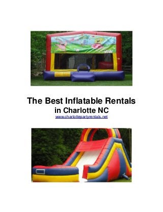 The Best Inflatable Rentals
in Charlotte NC
www.charlottepartyrentals.net
 