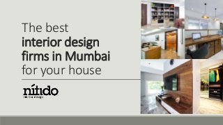 The best
interior design
firms in Mumbai
for your house
 