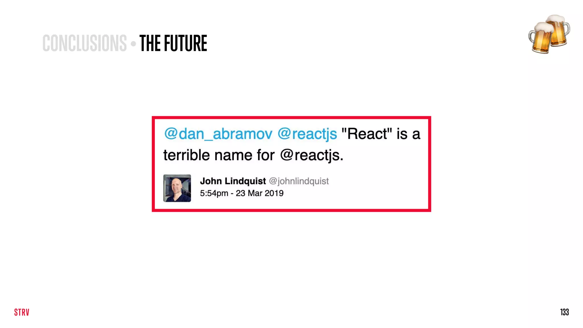 133133
🍻CONCLUSIONS• THEFUTURE
 