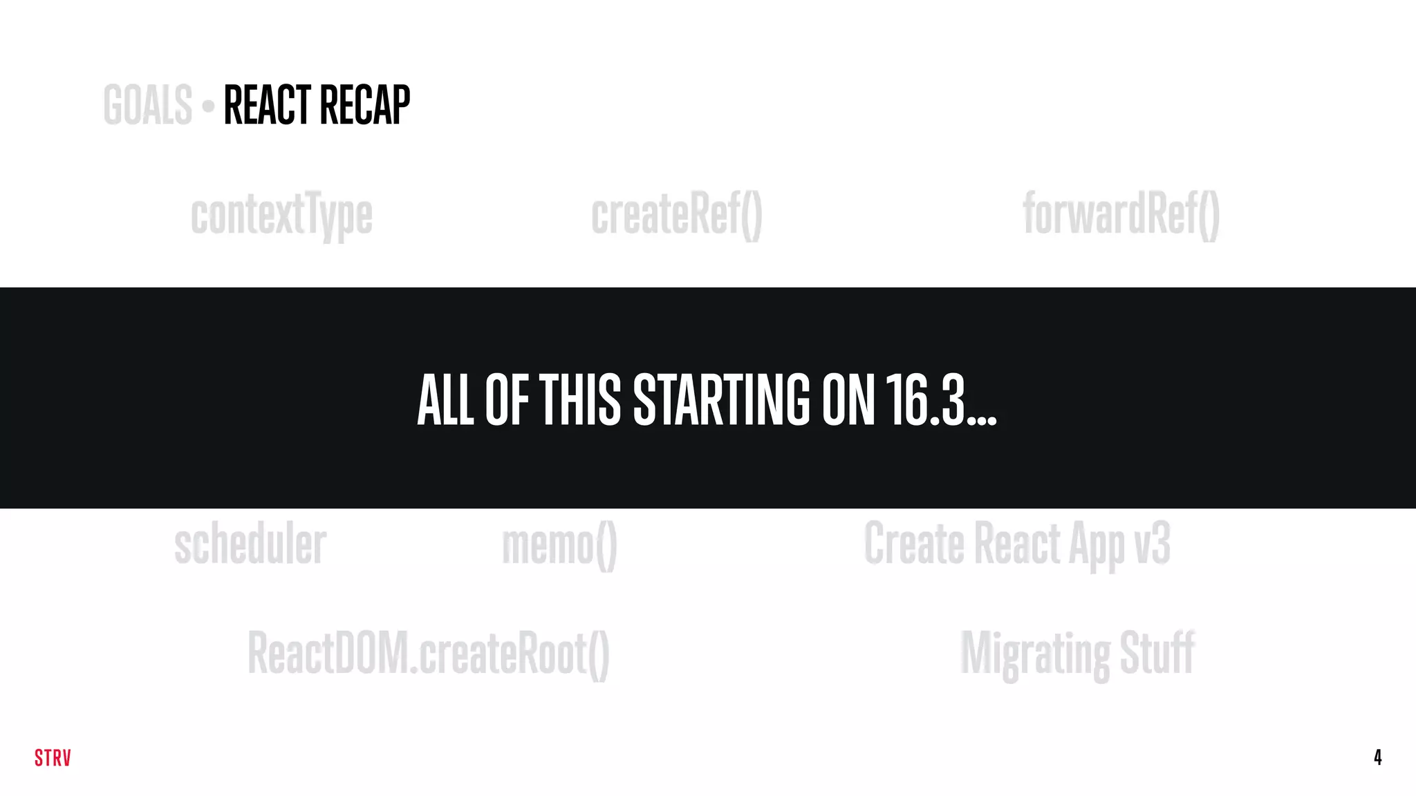 4
contextType createRef() forwardRef()
LifecycleChanges <StrictMode/> act()
MigratingStuffReactDOM.createRoot()
lazy() <Suspense/>react-cache Profiler
memo()scheduler CreateReactAppv3
ALL OFTHISSTARTINGON 16.3…
GOALS•REACTRECAP
 