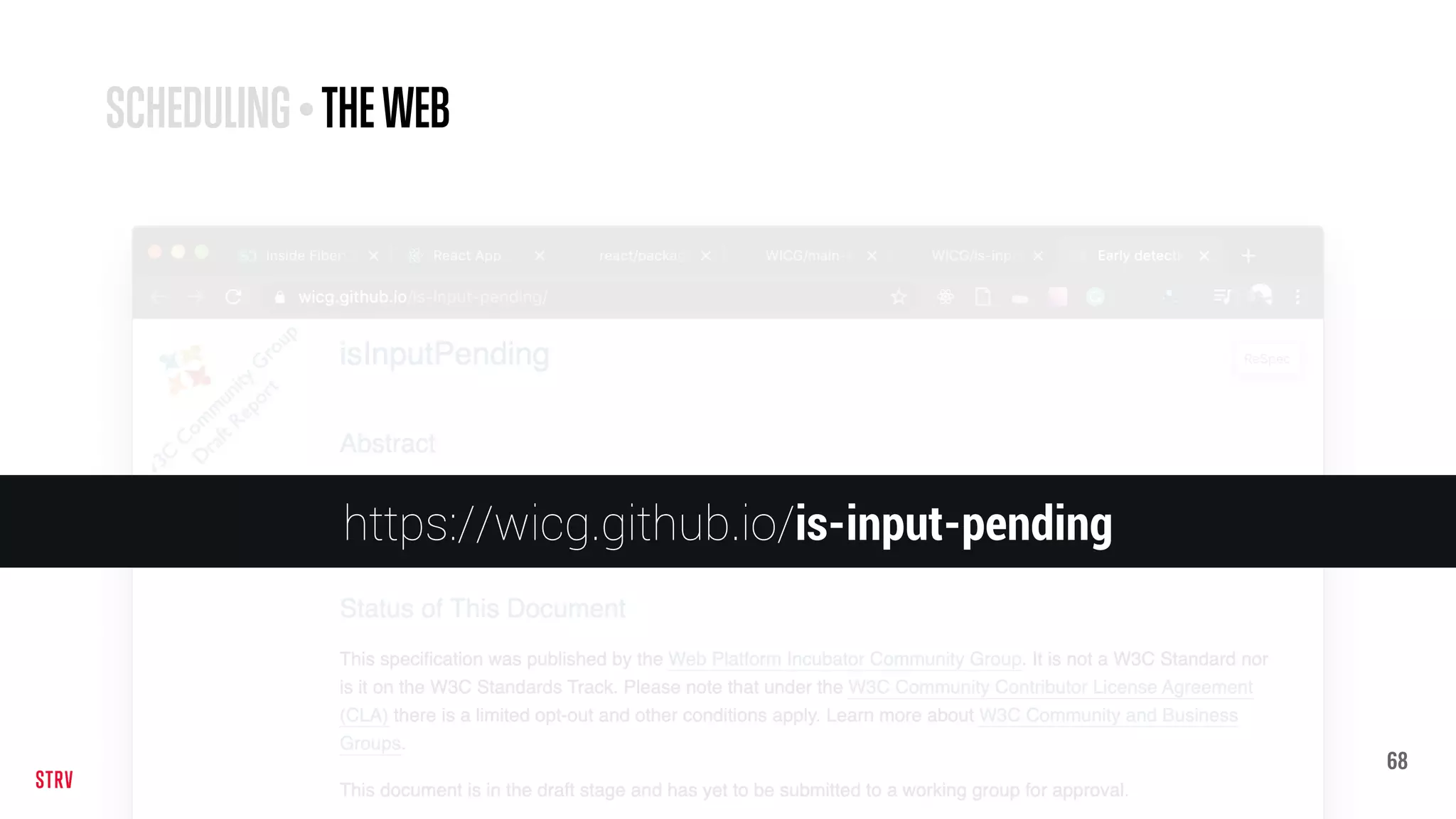 68
SCHEDULING • THEWEB
https://wicg.github.io/is-input-pending
 