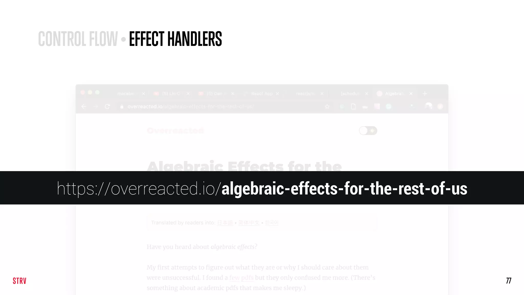 77
CONTROLFLOW•EFFECTHANDLERS
https://overreacted.io/algebraic-effects-for-the-rest-of-us
 
