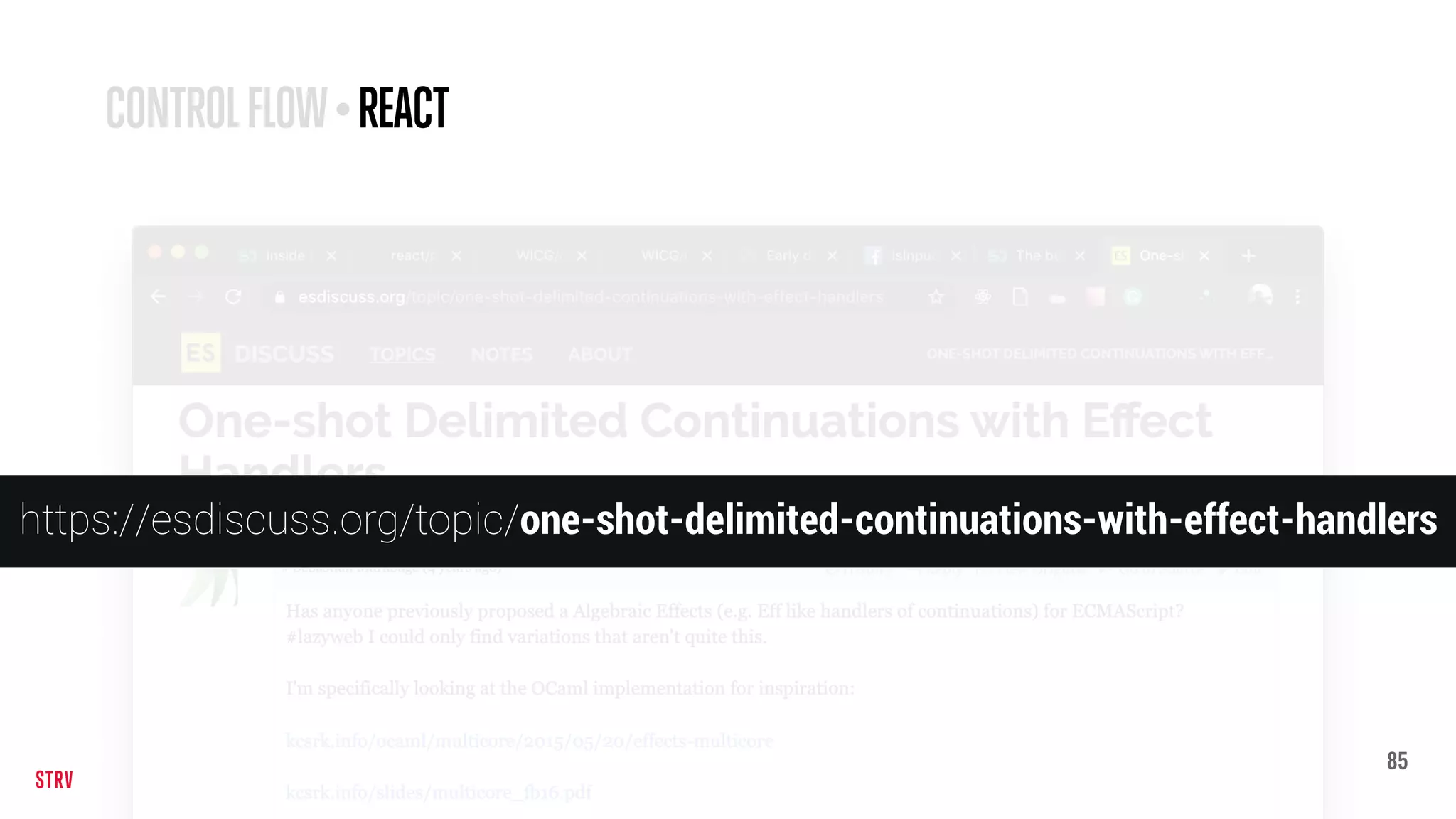 85
https://esdiscuss.org/topic/one-shot-delimited-continuations-with-effect-handlers
CONTROLFLOW•REACT
 