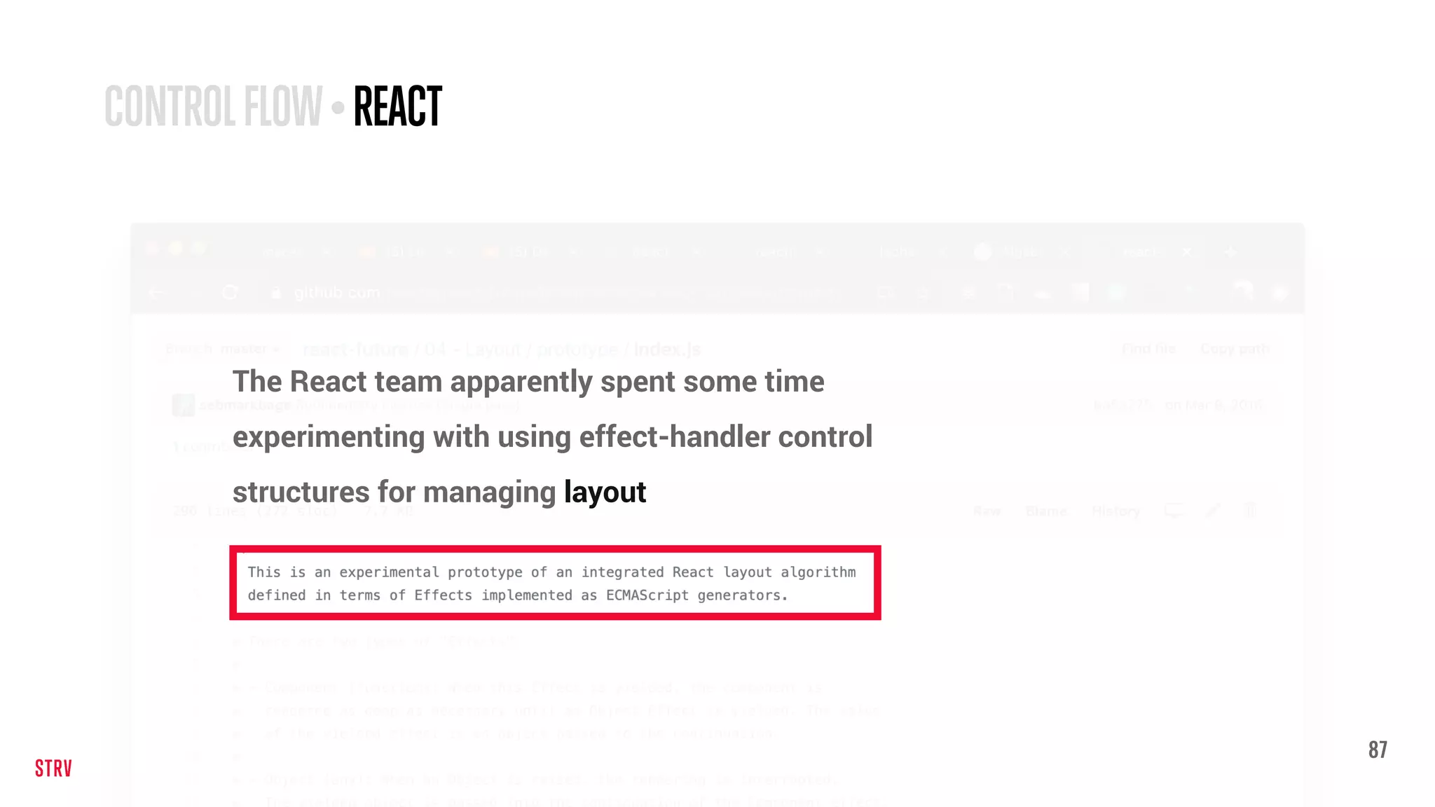 87
CONTROLFLOW•REACT
The React team apparently spent some time
experimenting with using effect-handler control
structures for managing layout
 