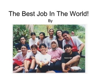 The Best Job In The World! By 