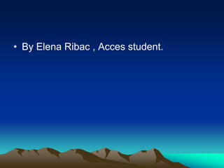 • By Elena Ribac , Acces student.

 