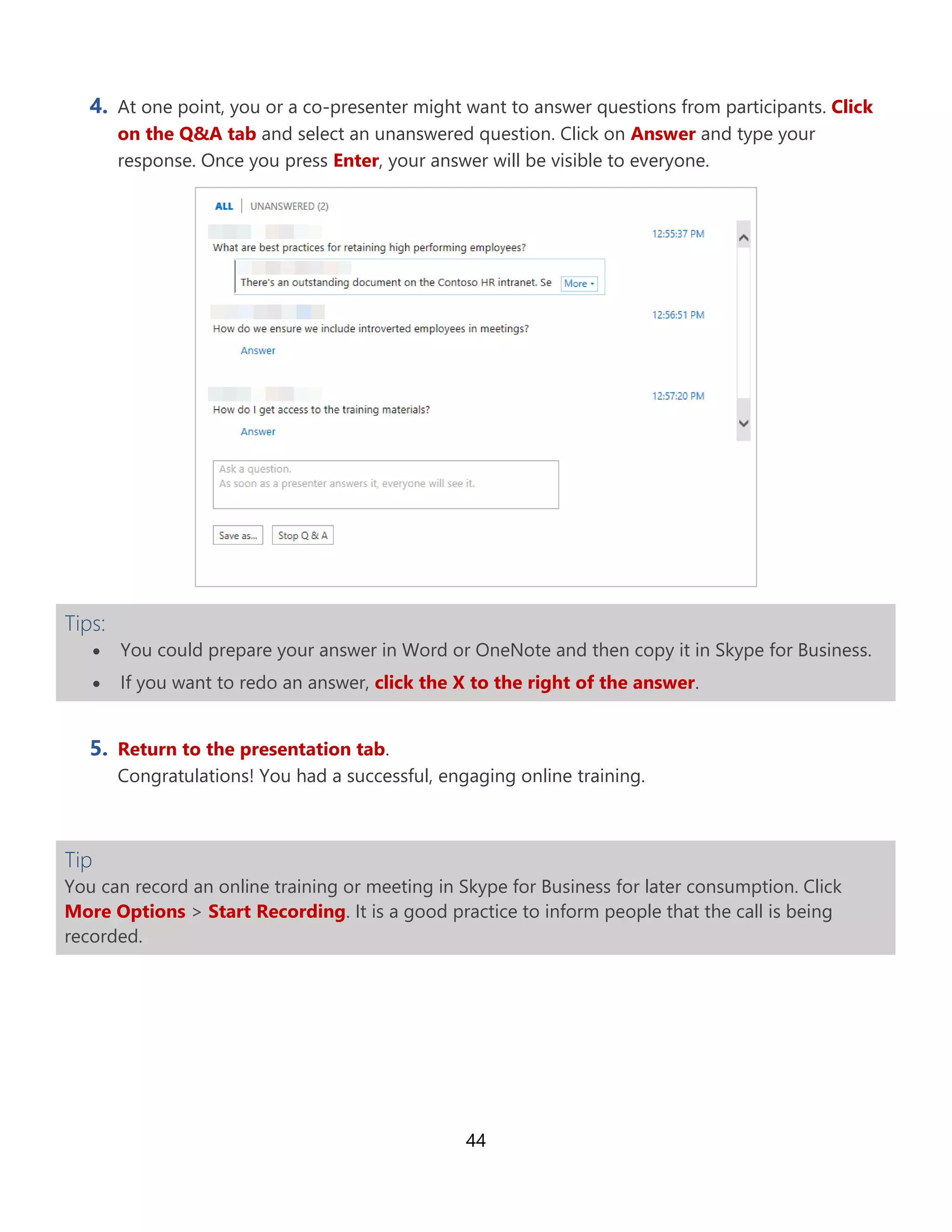 44
Next steps
We hope you discovered new ways of using Microsoft Office 365 that will save you time every day.
Time you can use to make your organization an amazing place to work.
Please share this e-book with colleagues who can benefit from these time-saving tips. They can
download it at http://aka.ms/officeHRtips.
Are you interested in learning more?
1. You’ll find many more tips, videos and how-to guides for HR professionals in the Office 365
Productivity Library.
2. If you enjoyed this guide and you’re excited about technology and productivity, you should
probably join our Microsoft Office 365 Champion Program. You’ll have access to exclusive
Office resources and connect with a community of like-minded professionals.
Finally, we would love to get your feedback and ideas. Are you looking for other tips? Do you have
any suggestions? Please send an email to officeHRtips@microsoft.com.
Thank you,
Sanjeevini Mittal
Group Manager Office 365
Microsoft Corporation
 