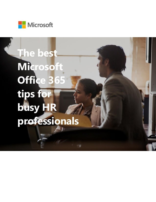 the best microsoft office 365 tips for busy hr professionals best microsoft office