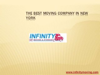 THE BEST MOVING COMPANY IN NEW
YORK
www.infinitymoving.com
 