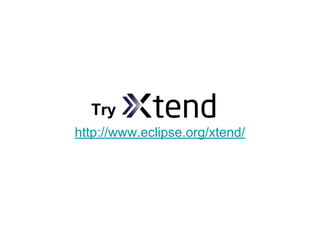 Try
http://www.eclipse.org/xtend/
 
