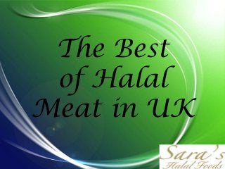 The Best
of Halal
Meat in UK
 