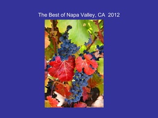 The Best of Napa Valley, CA 2012
 