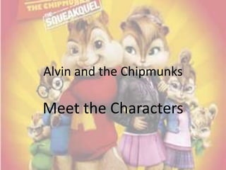 Alvin and the Chipmunks Meet the Characters 