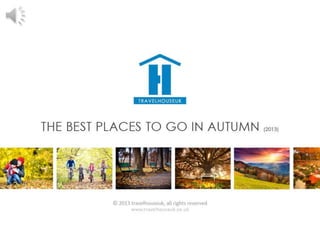 THE BEST PLACES TO GO IN AUTUMN