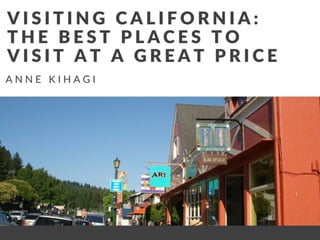Visiting California: The Best Places To Visit At A Great Price