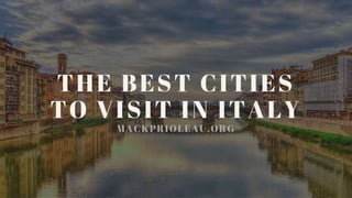 The Best Cities To Visit In Italy